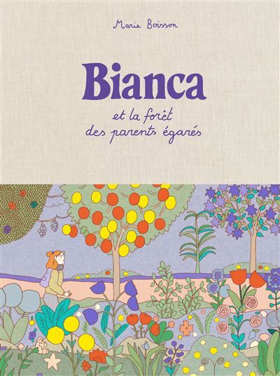Bianca et la forêt des parents égarés Pépite d'or du salon du livre et de la presse jeunesse de Montreuil 2024