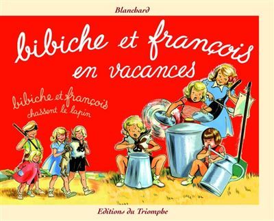 Bibiche et François en vacances / ?chassent le lapin