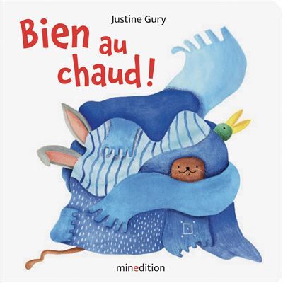 Bien au chaud ! - Justine Gury