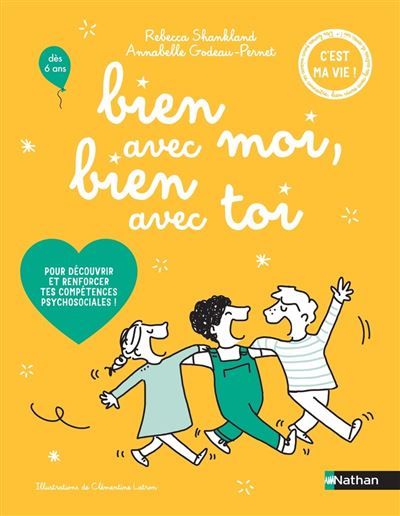 Bien avec moi, bien avec toi - pour découvrir et renforcer tes compétences psychosociales !