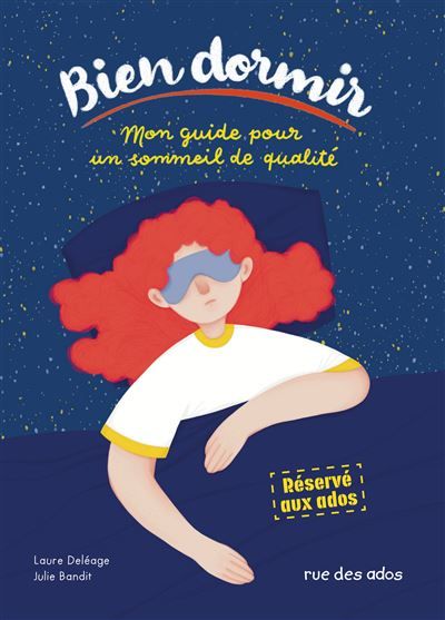 Bien dormir, mon guide pour un sommeil de qualité Réservé aux ados
