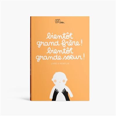 Bientôt grand frère ! Bientôt grande soeur ! Le livre qui fait du lien