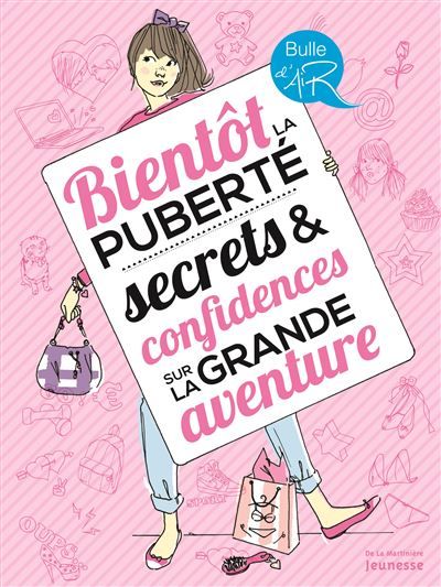 Bientôt la puberté, secrets et confidences sur la grande aventure