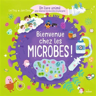 Bienvenue chez les microbes ! - Un livre animé pour tout comprendre sur les microbes - Jam Dong