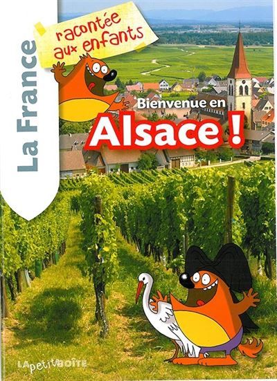 Bienvenue en alsace la france racontee aux enfants La France racontée aux enfants