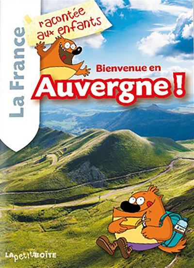 Bienvenue en auvergne la france racontee aux enfants La France racontée aux enfants
