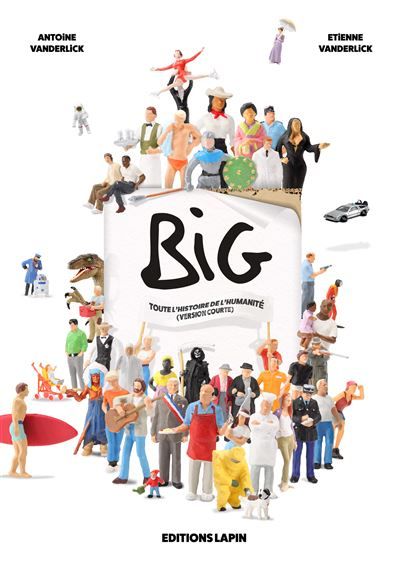 Big Toute l'histoire de l'humanité (version courte)