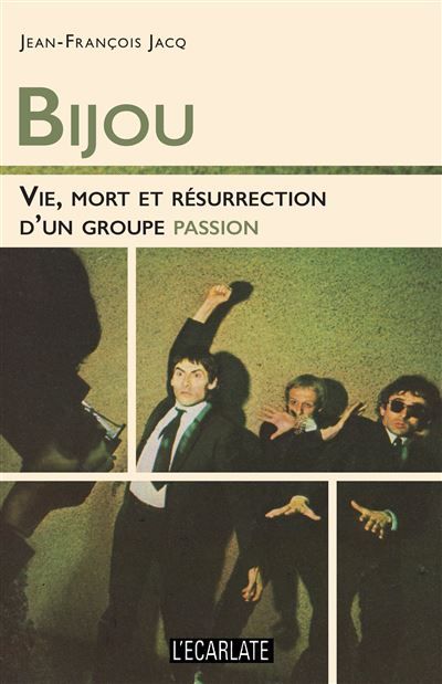 Bijou Vie, mort et résurrection d'un groupe passion