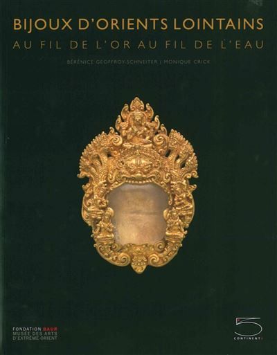 Bijoux d'Orients Lointains Au Fil de l'Or au Fil de l'Eau