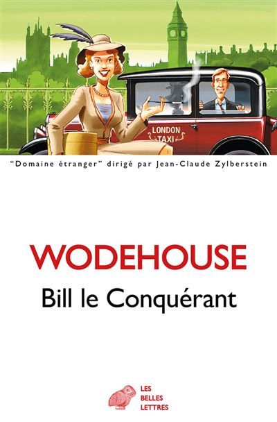 Bill le Conquérant Son invasion de l'Angleterre au printemps - P.G (Pelham Grenville) Wodehouse