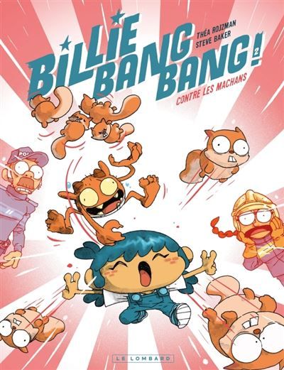 Billie Bang Bang - Tome 2 - contre les machans - Steve Baker