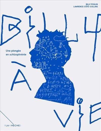 Billy a vie. une plongee en schizophrenie