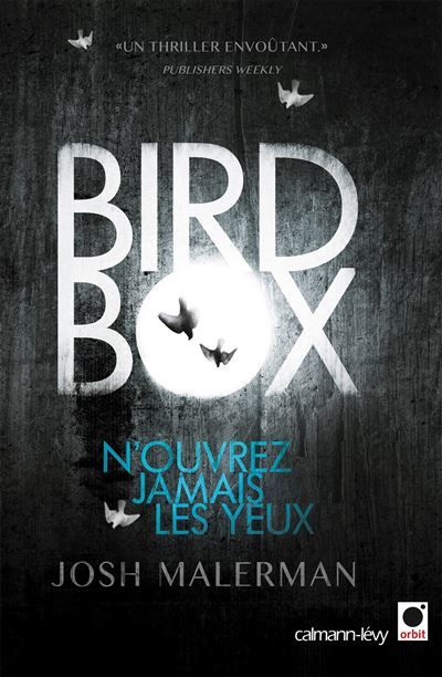 Bird box N'ouvrez jamais les yeux