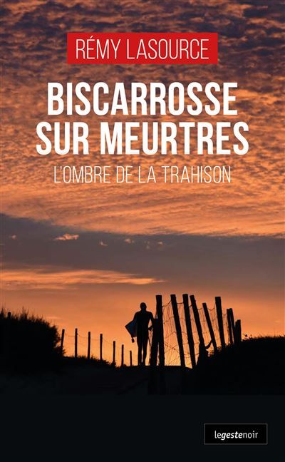Biscarrosse sur meurtres (geste) - l'ombre de la trahison (coll. geste noir) L'ombre de la trahison