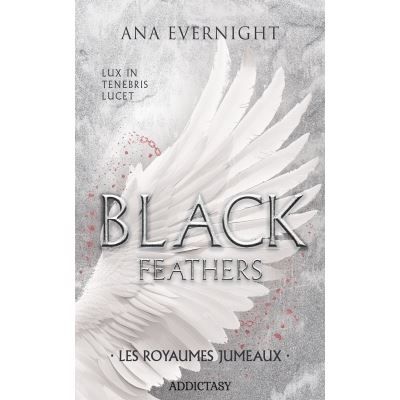 Black feathers - tome 3 les royaumes jumeaux