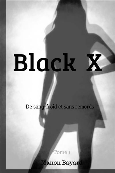 Black X De sang-froid et sans remords