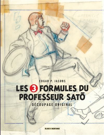 Blake & Mortimer - Hors-série - Tome 7 - Les 3 Formules du Professeur Sato - Découpage original par Edgar P. Jacobs