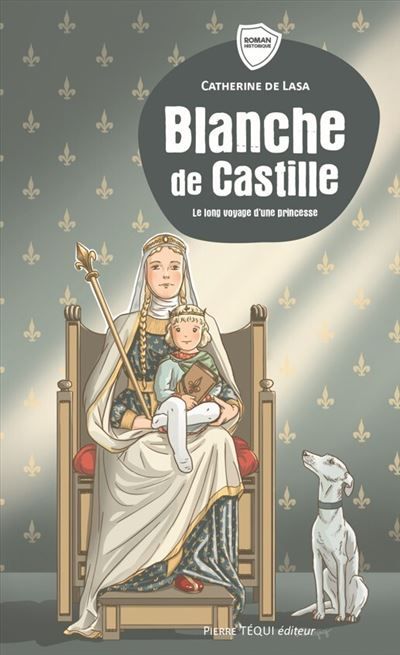 Blanche de Castille Le long voyage d'une princesse