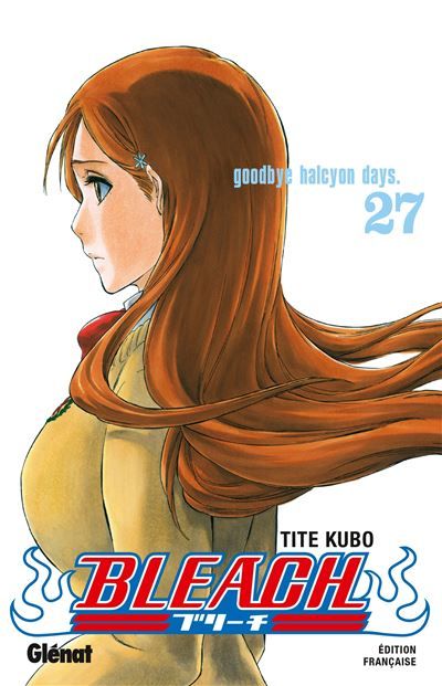 Bleach - Tome 27 Goodbye halcyon days