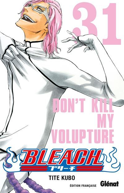 Bleach - Tome 31 Don't kill my volupture
