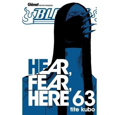Bleach - Tome 63 Hear, fear, here