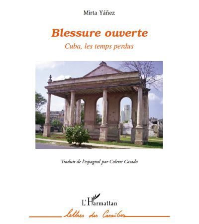 Blessure ouverte Cuba, les temps perdus