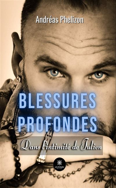 Blessures profondes Dans l'intimité de Julien