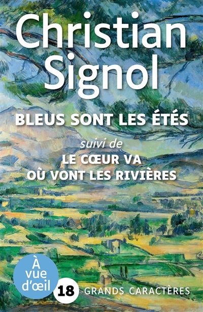 Bleus sont les etes suivi de le coeur va ou vont les rivieres Grands caractères, édition accessible pour les malvoyants