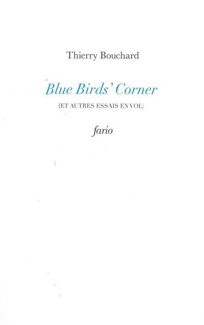Blue Bird's Corner (Et autres essais en vol)