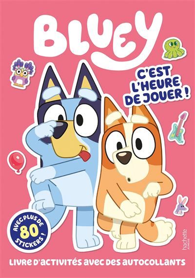 Bluey - C'est l'heure de jouer - activités et stickers Activités et autocollants