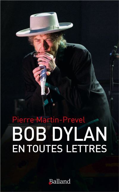 Bob Dylan en toutes lettres Un abécédaire amoureux