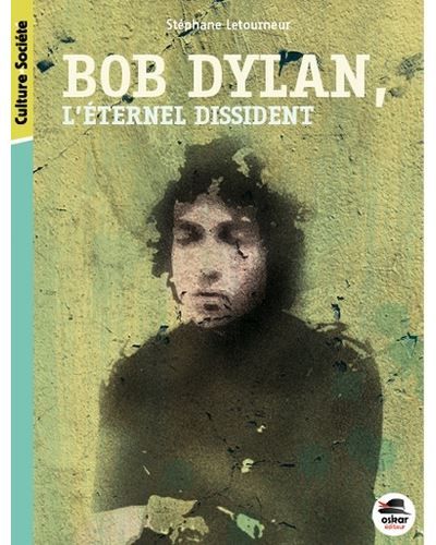 Bob dylan L'éternel dissident