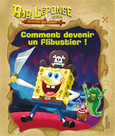 Bob l'éponge - Un pour tous, tous pirates !  - Comment devenir un flibustier ! Album d'histoire