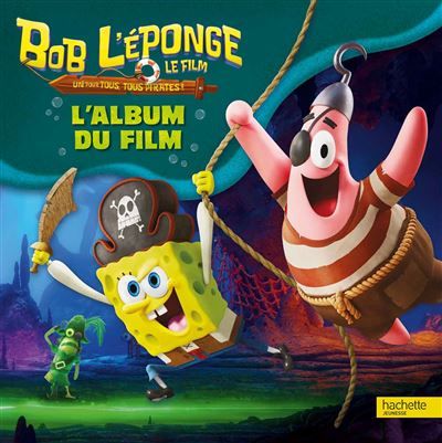 Bob l'éponge - Un pour tous, tous pirates !  - L'album du film Grand album