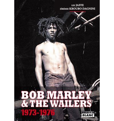 Bob Marley and the Wailers 1973-1976