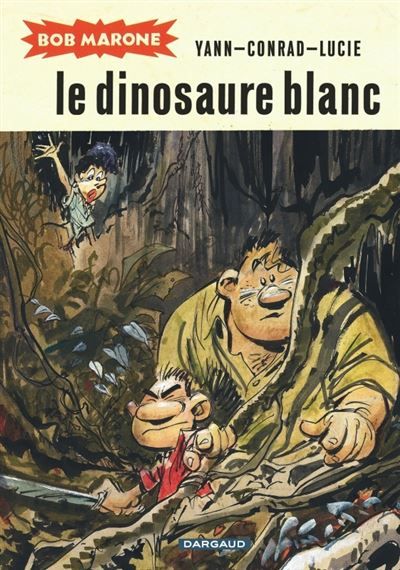 Bob Marone - Tome 1 - Le Dinosaure blanc Intégrale