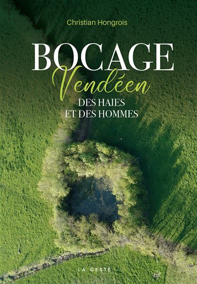 Bocage vendeen (geste) - des haies et des hommes (coll. beau petit pays )