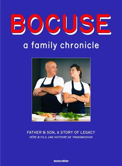 Bocuse, a family chronicle Père et fils, une histoire de transmission, Edition bilingue français-anglais