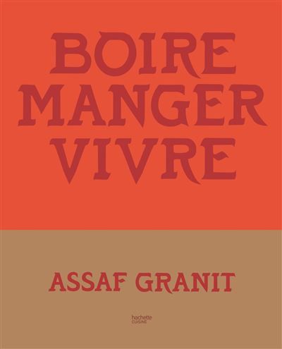 Boire. Manger. Vivre. : 100 recettes venues d'Israël