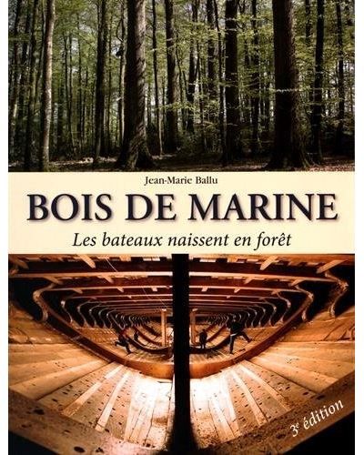 Bois de marine Les bateaux naissent en foret