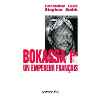 Bokassa Ier un empereur français Un empereur français