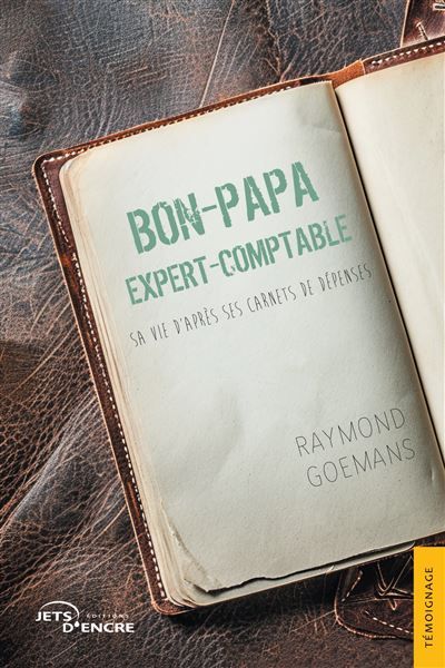 Bon-papa expert-comptable Sa vie d'après ses carnets de dépenses