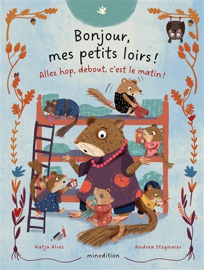 Bonjour, mes petits loirs ! - Andrea Stegmaier