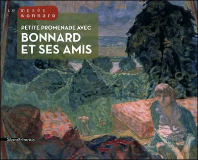 Bonnard entre amis Matisse, Monet, Vuillard...