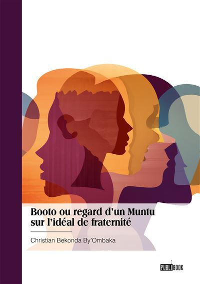 Booto ou regard d'un Muntu  sur l'idéal de fraternité