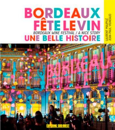 Bordeaux Fete Le Vin (Fr/Gb) Bordeaux wine festival, a nice story