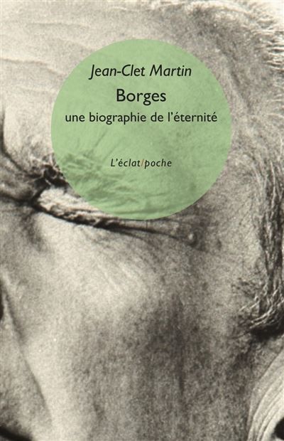 Borges. Une biographie de l'éternité