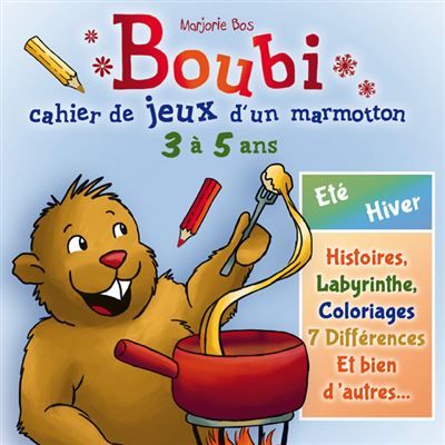 Boubi - Cahier de jeux d'un marmotton Cahier de jeux d'un marmotton, Dès 3 à 5 ans