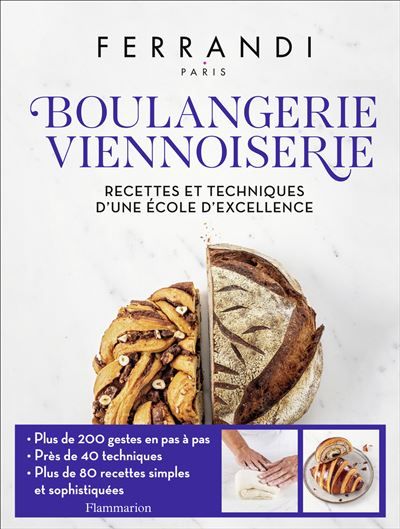 Boulangerie - Viennoiserie Recettes et techniques d'une école d'excellence