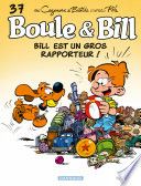 Boule & Bill - Tome 37 - Bill est un gros rapporteur !
